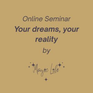 Online Seminar - Your dreams, your reality